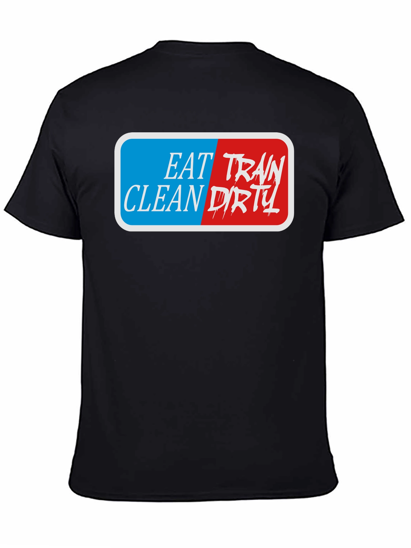 Eat Train Clean Dirty Graphic T-Shirt