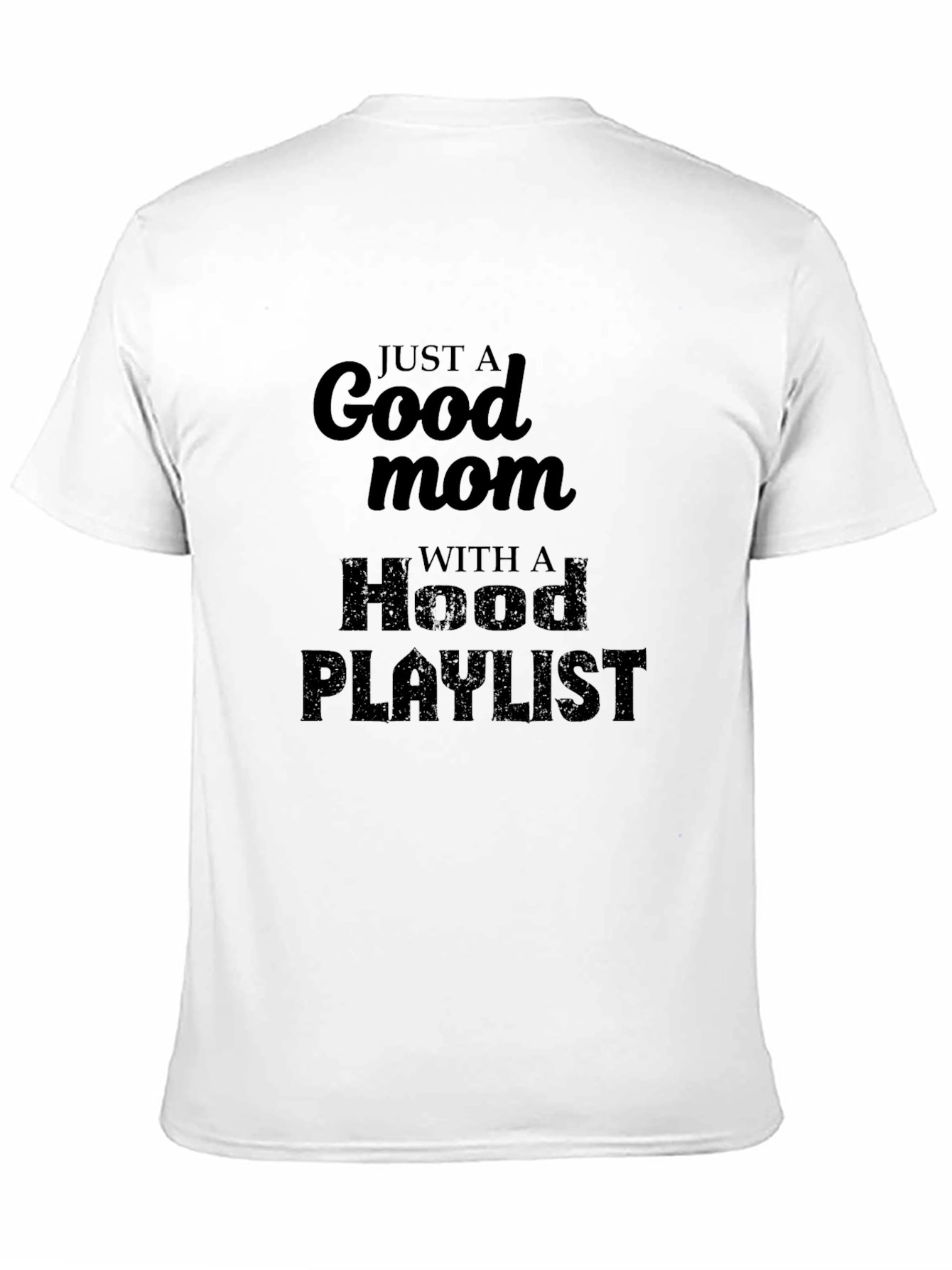 Good Mom Hood Playlist Black T-Shirt