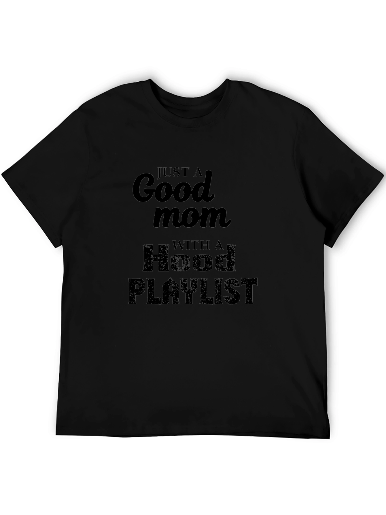 Good Mom Hood Playlist Black T-Shirt