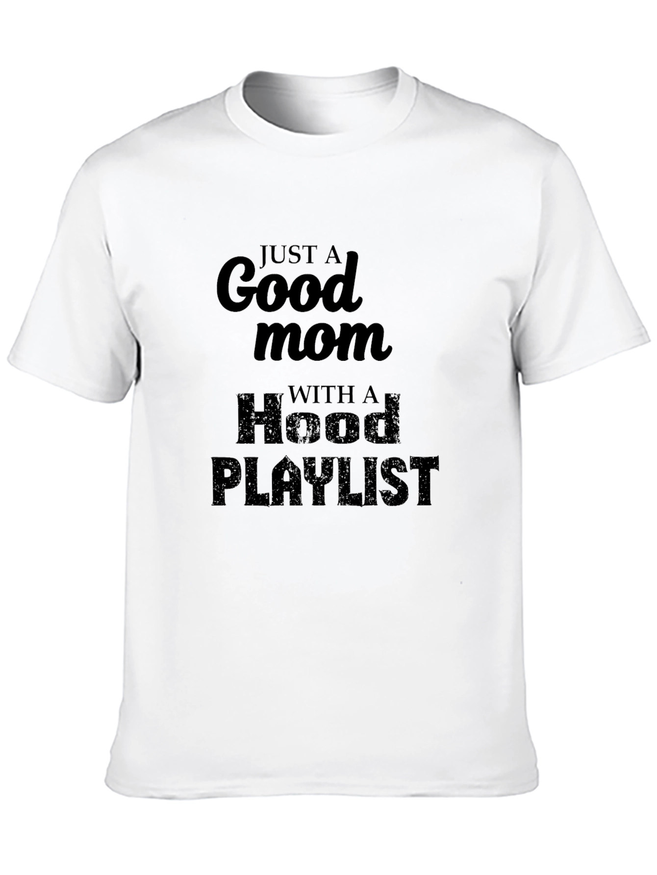 Good Mom Hood Playlist Black T-Shirt