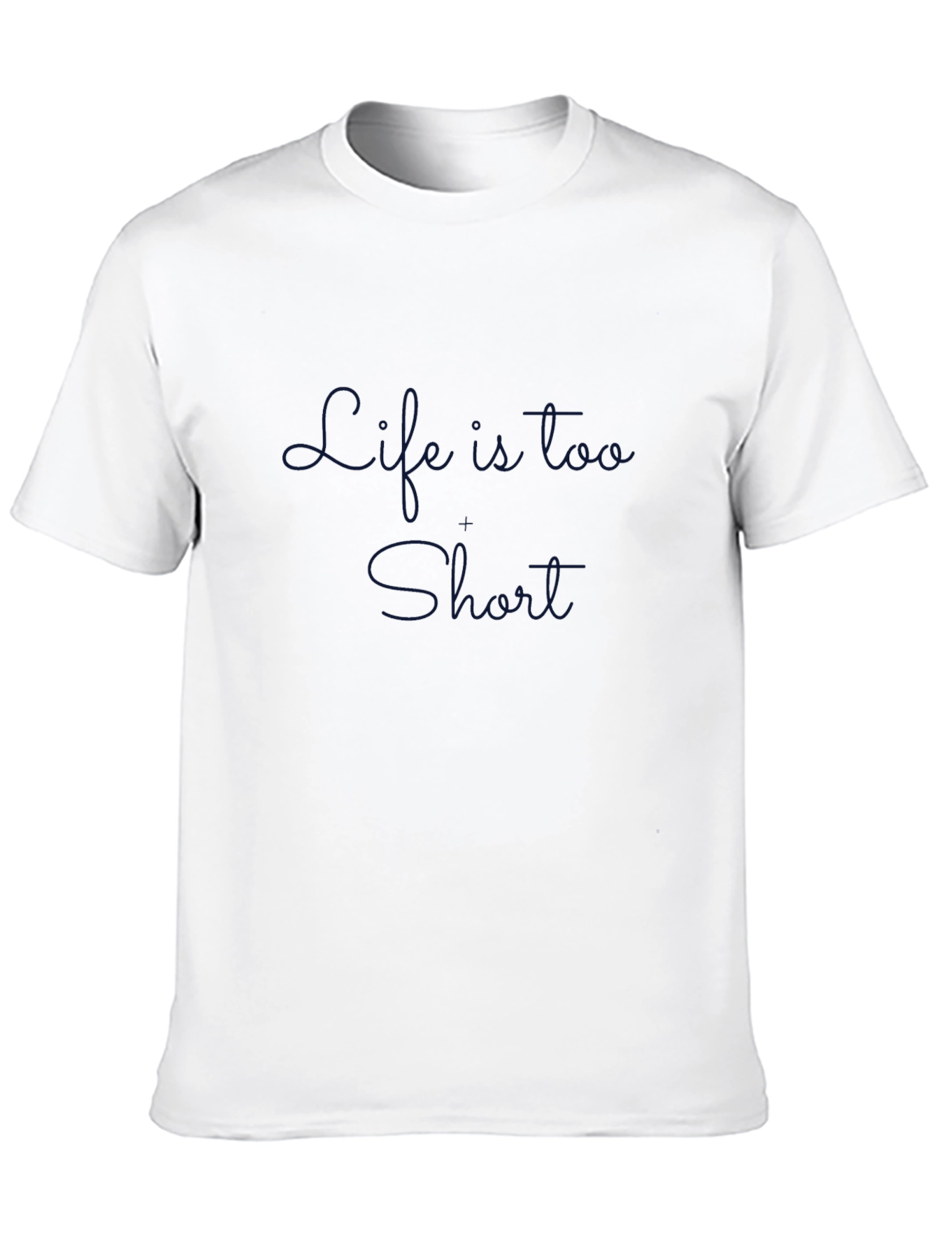 Life is too Short Black T-Shirt