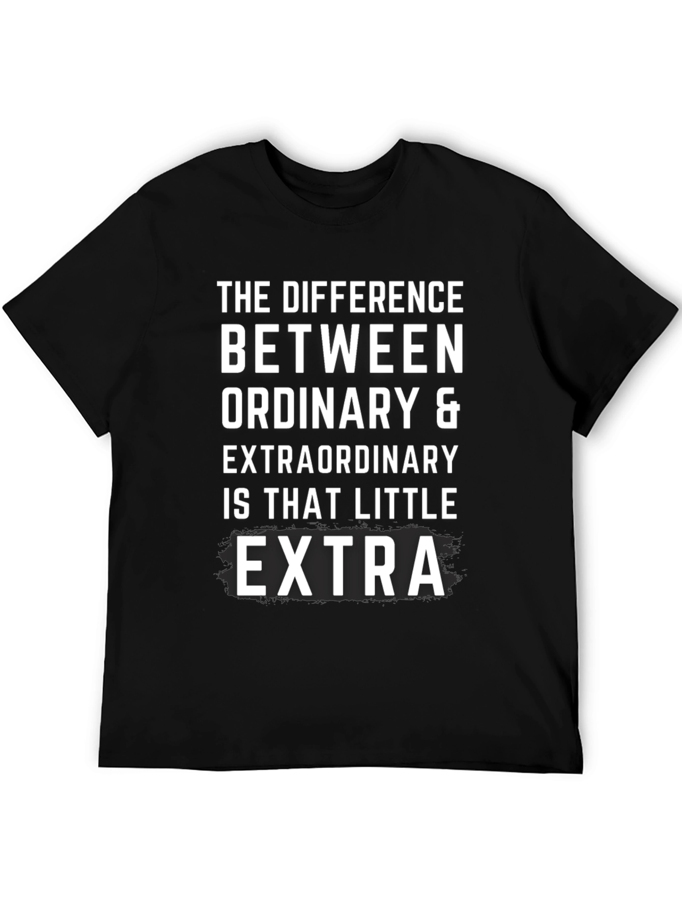 Extra T-Shirt: The Difference is That Little Extra!
