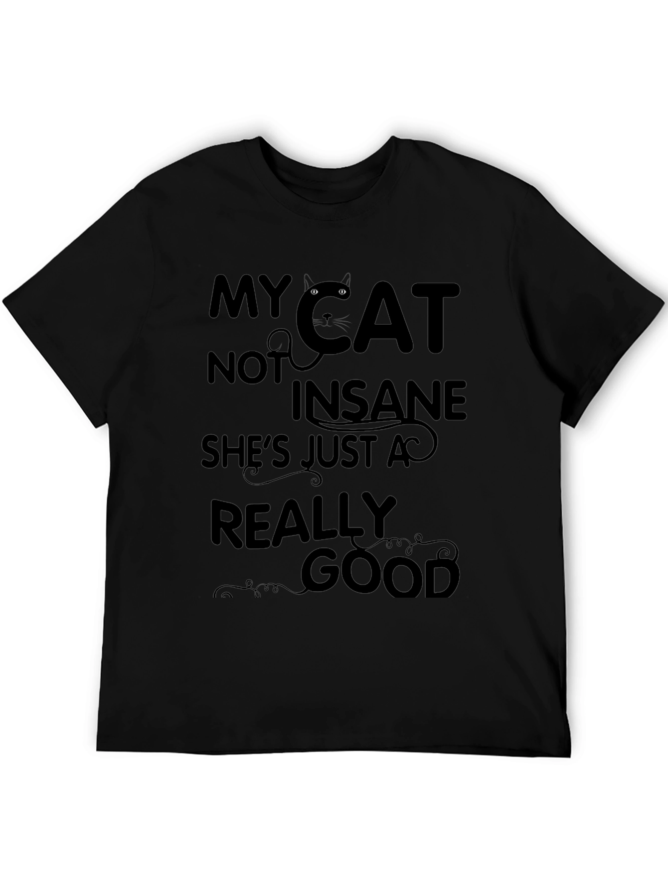 My Cat Not Insane Graphic T-Shirt