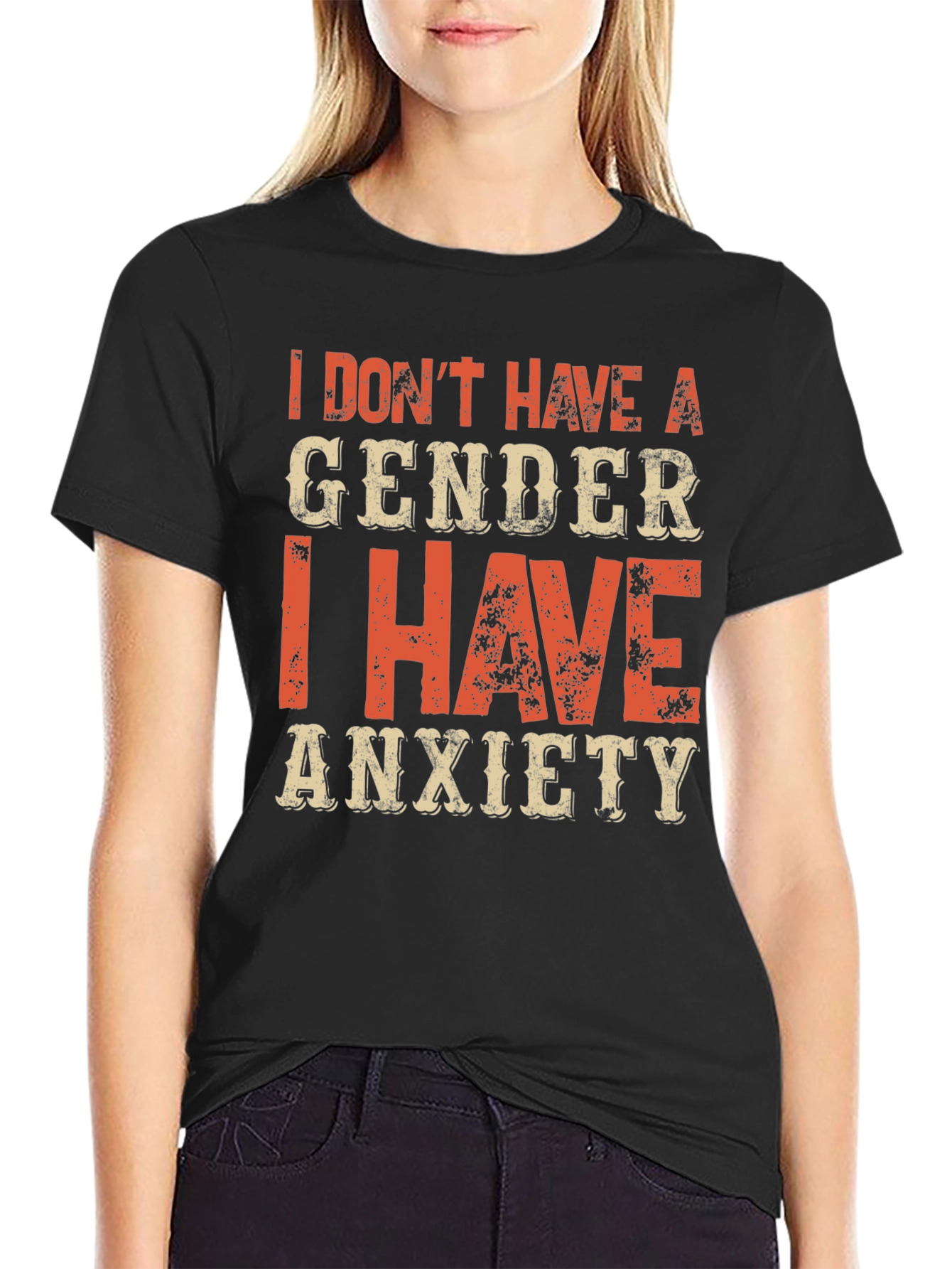 Anxiety T-Shirt: I Dont Have a Gender