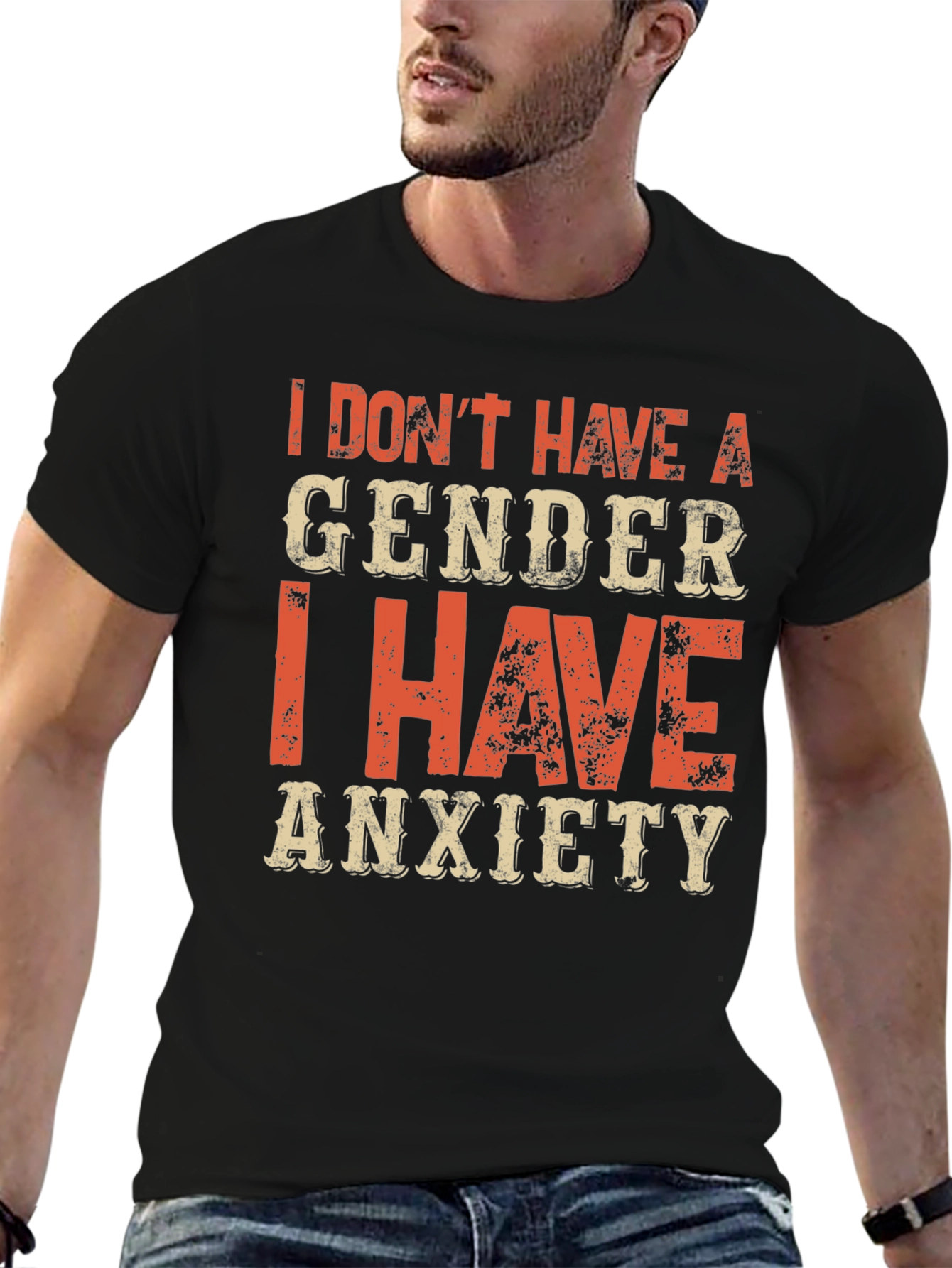 Anxiety T-Shirt: I Dont Have a Gender