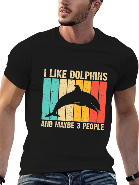 I Like Dolphins and Maybe 3 People T-Shirt