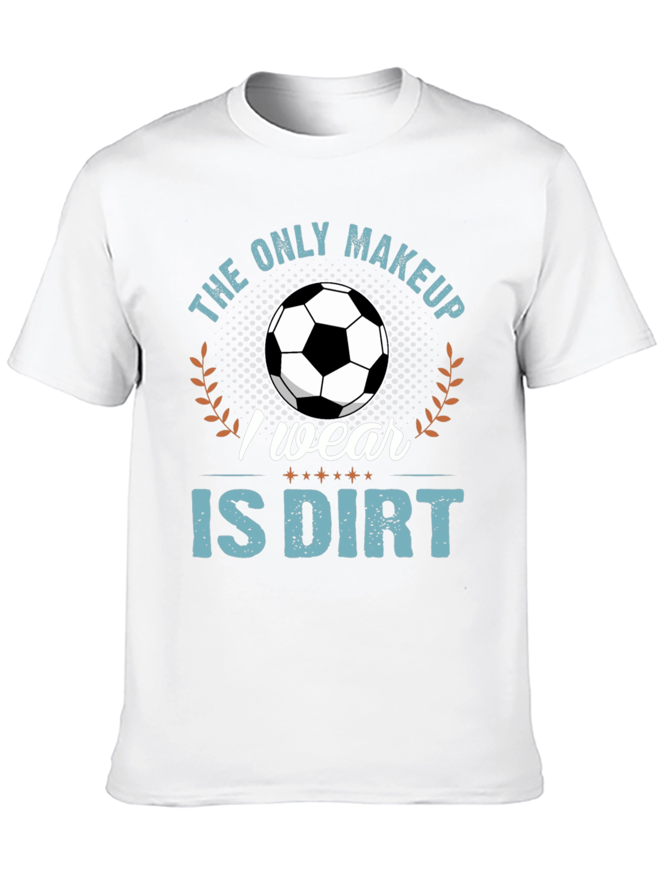 Soccer is My Makeup T-Shirt