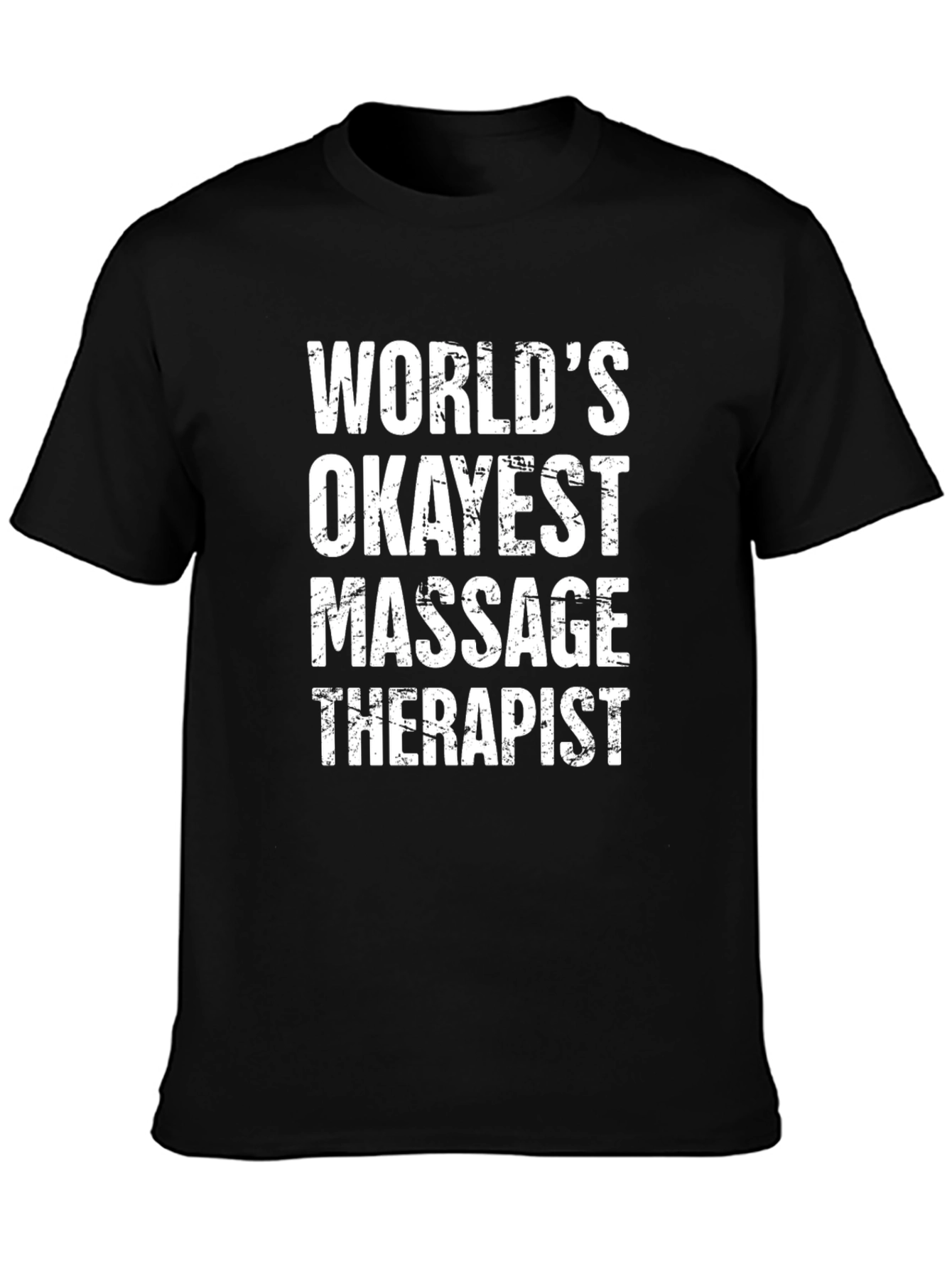 Worlds Okayest Massage Therapist T-Shirt