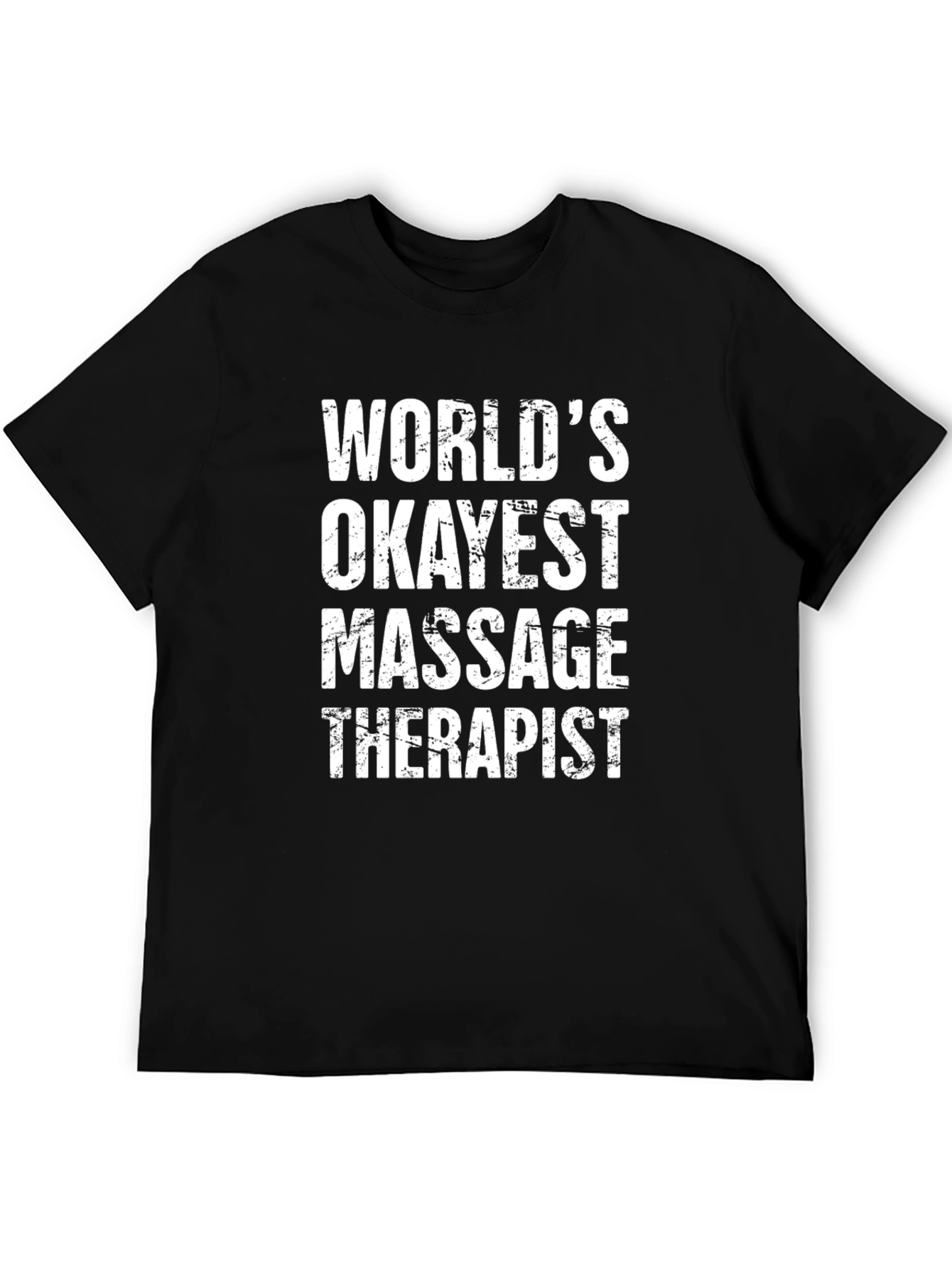 Worlds Okayest Massage Therapist T-Shirt
