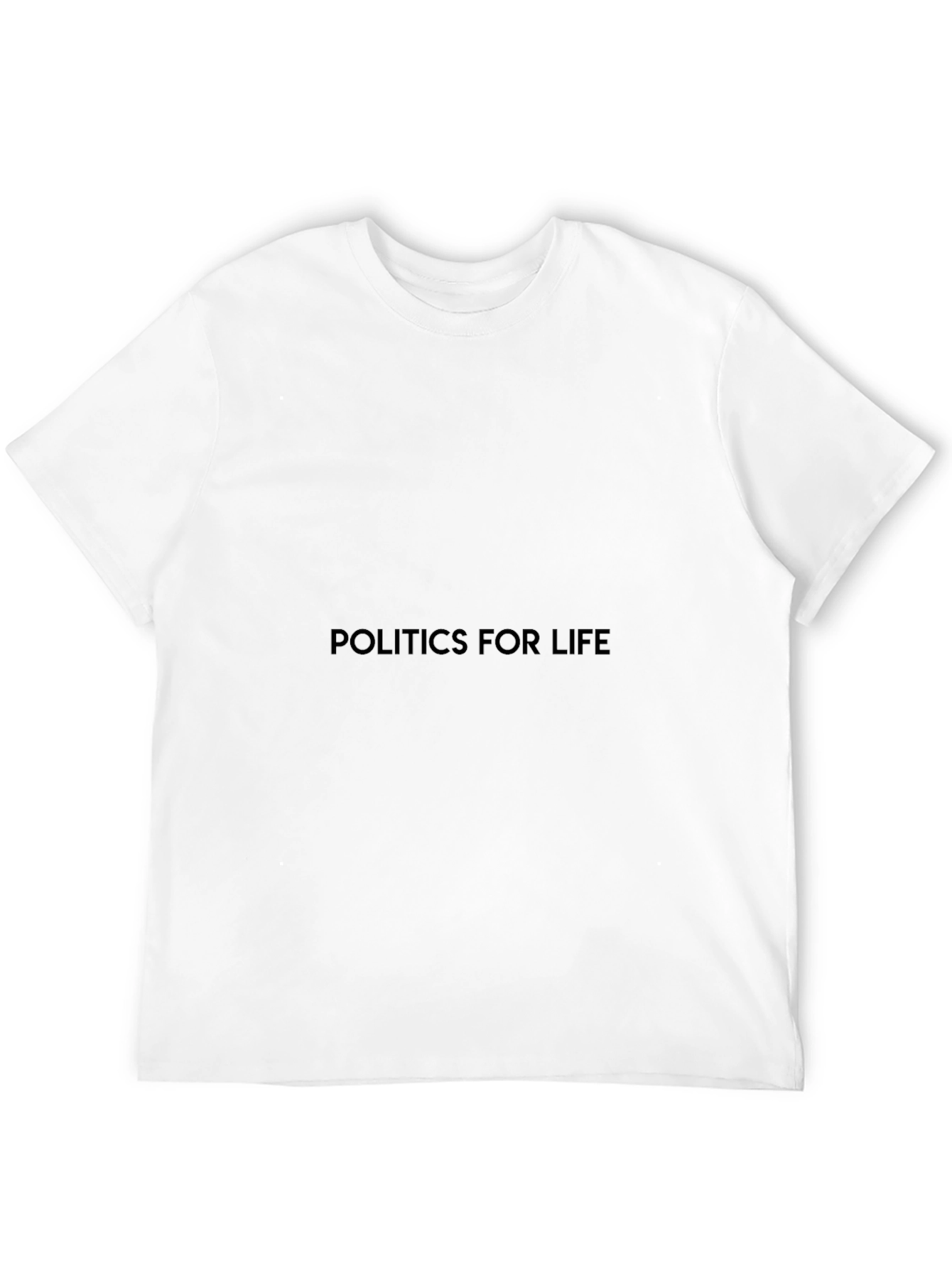 Politics For Life Graphic T-Shirt
