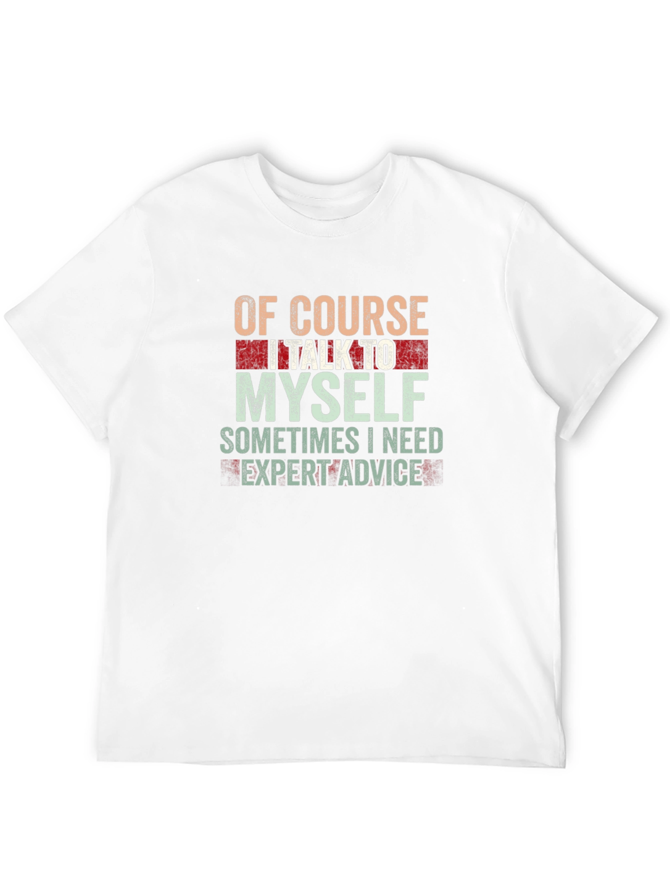 Expert Advice T-Shirt - Funny Sarcastic Humor Tee