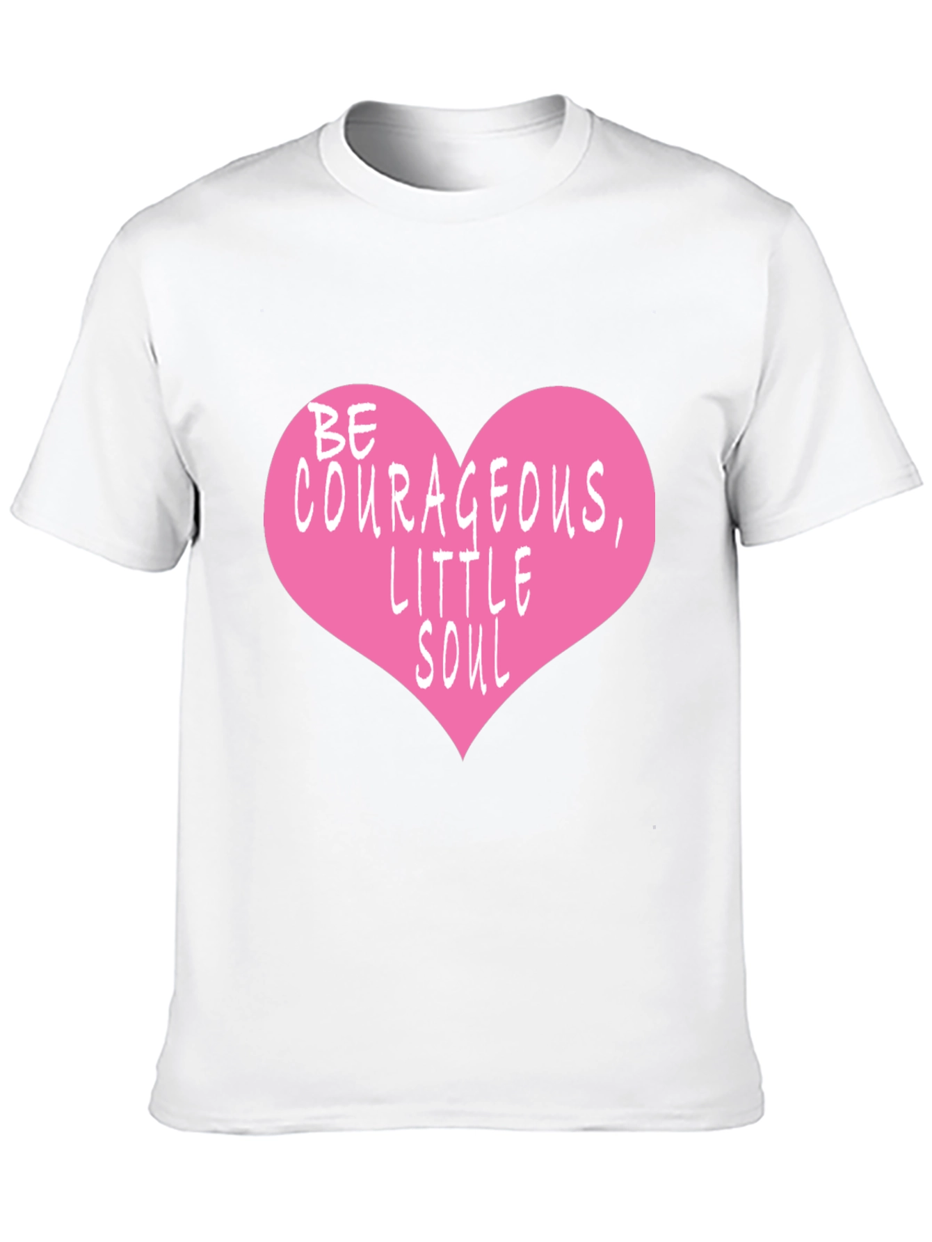 Be Courageous T-Shirt with Heart Design
