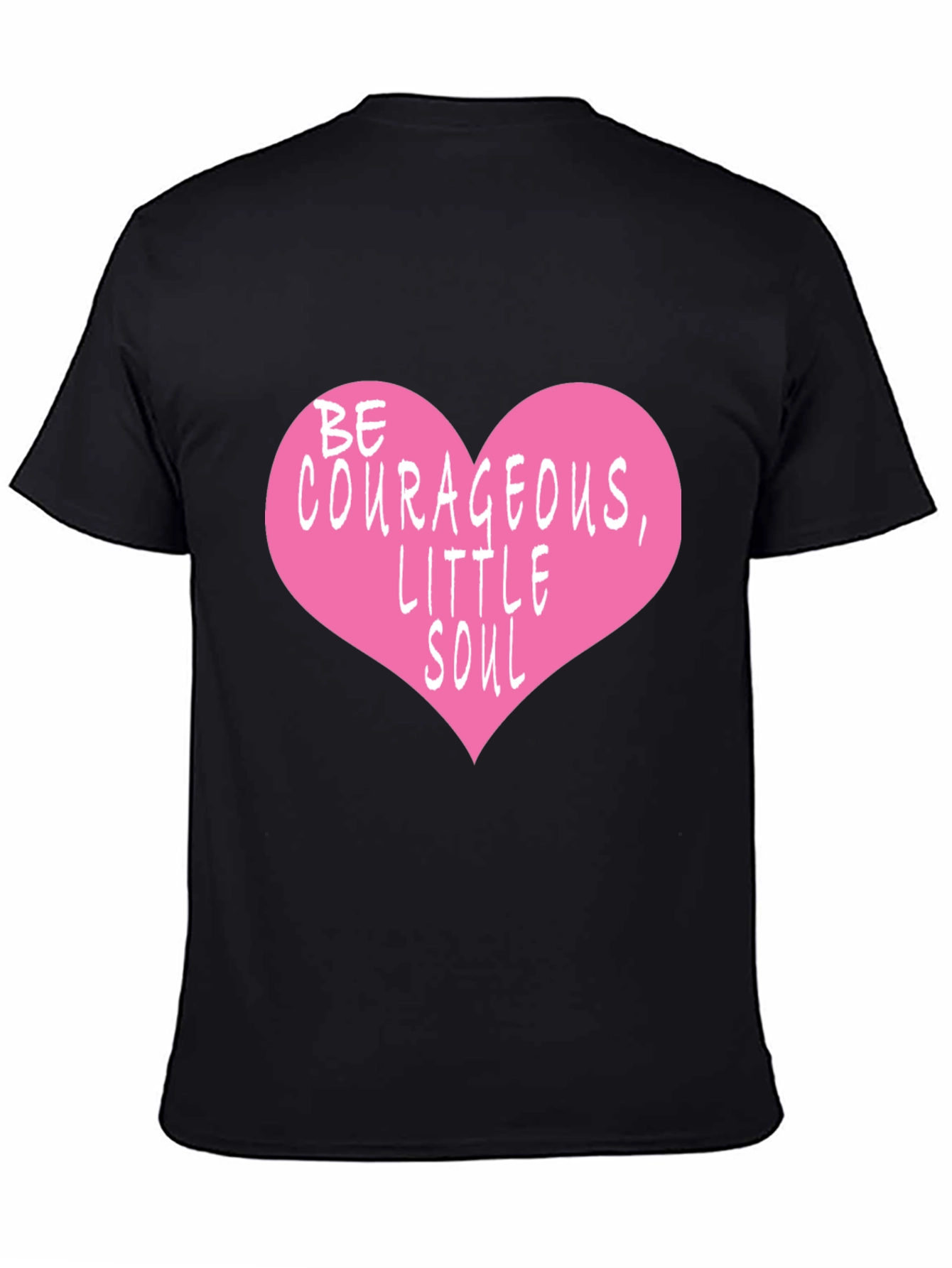 Be Courageous T-Shirt with Heart Design