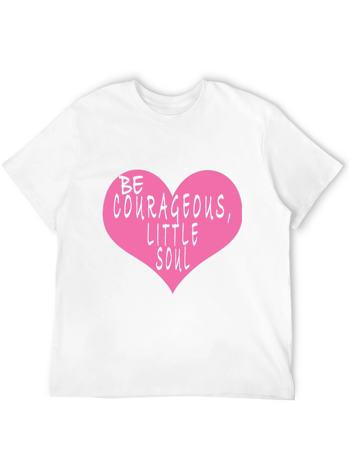 Be Courageous T-Shirt with Heart Design