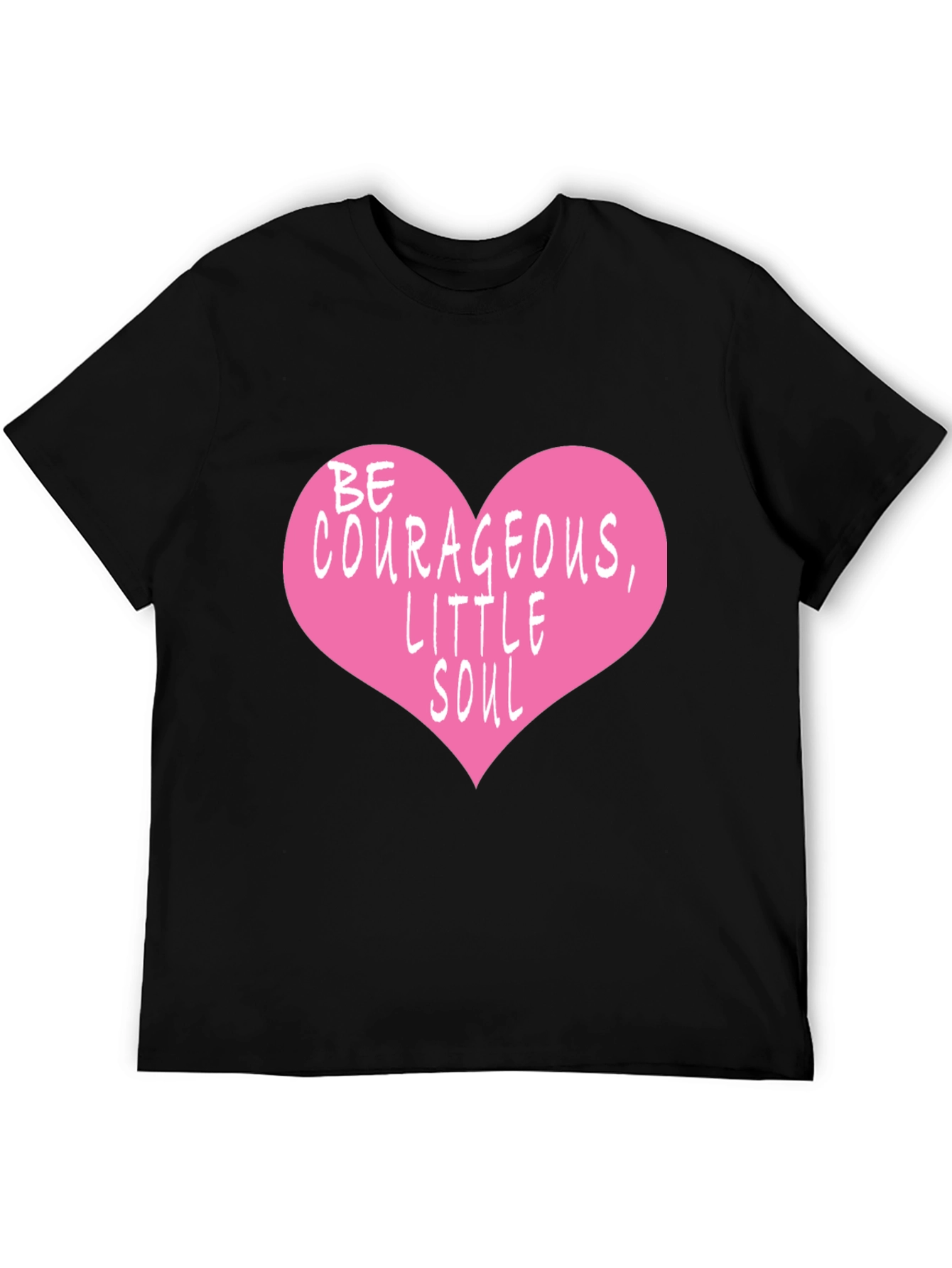 Be Courageous T-Shirt with Heart Design