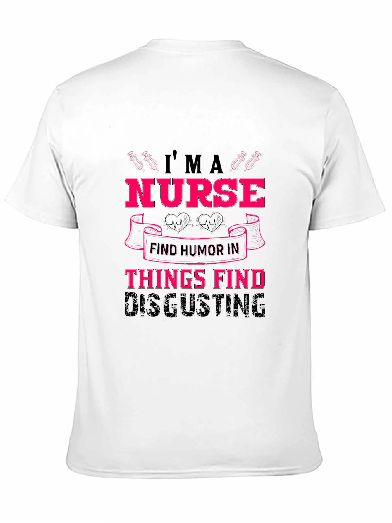 Nurse Humor T-Shirt - Medical Professional Tee
