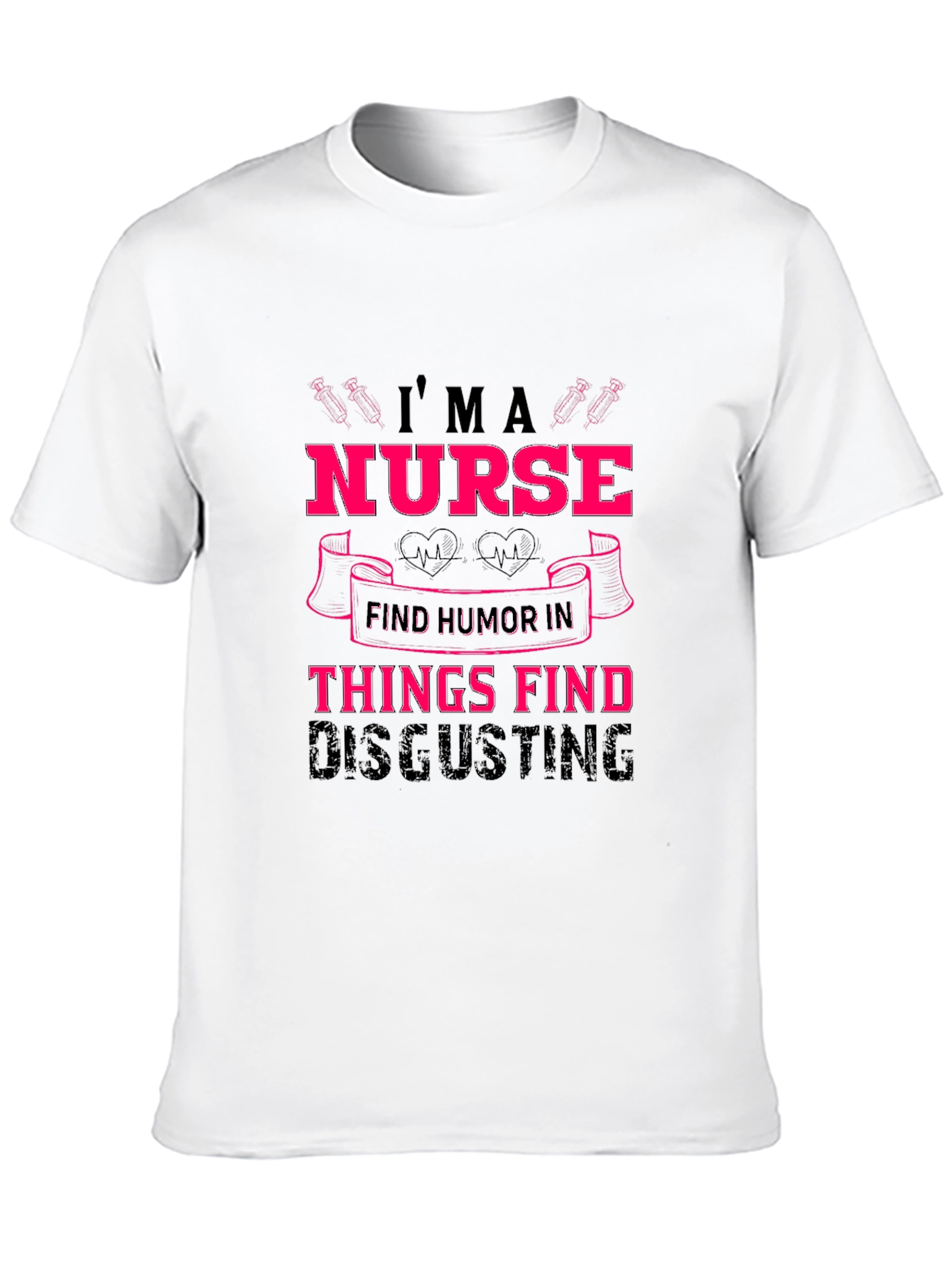 Nurse Humor T-Shirt - Medical Professional Tee
