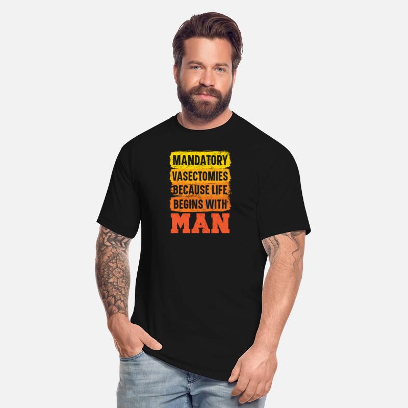 Mandatory Vasectomies Because Life Begins With Man