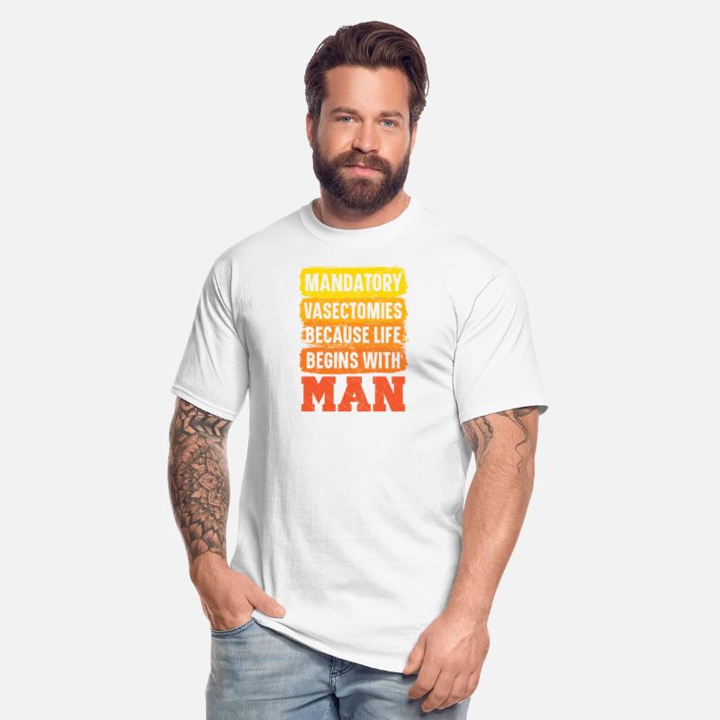Mandatory Vasectomies Because Life Begins With Man