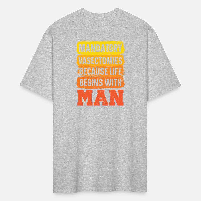 Mandatory Vasectomies Because Life Begins With Man