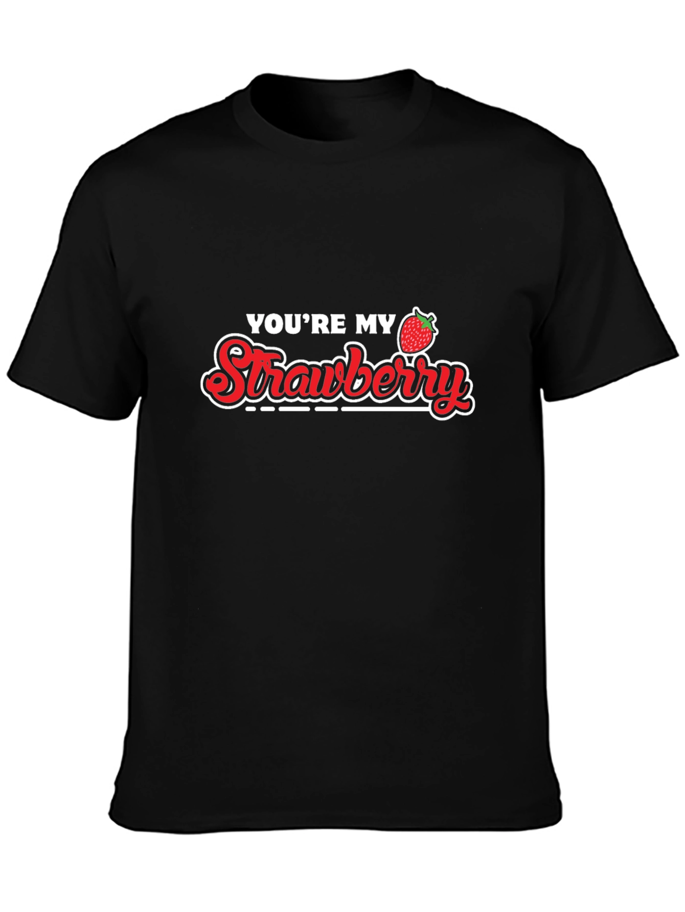 Youre My Strawberry Graphic T-Shirt