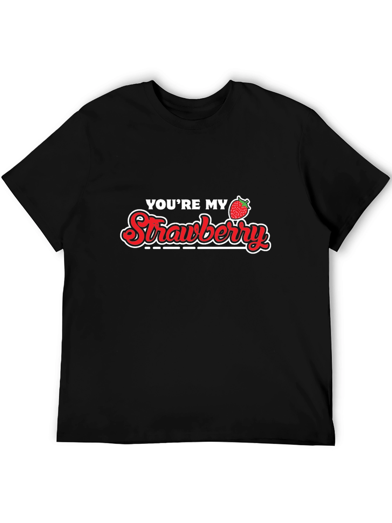 Youre My Strawberry Graphic T-Shirt