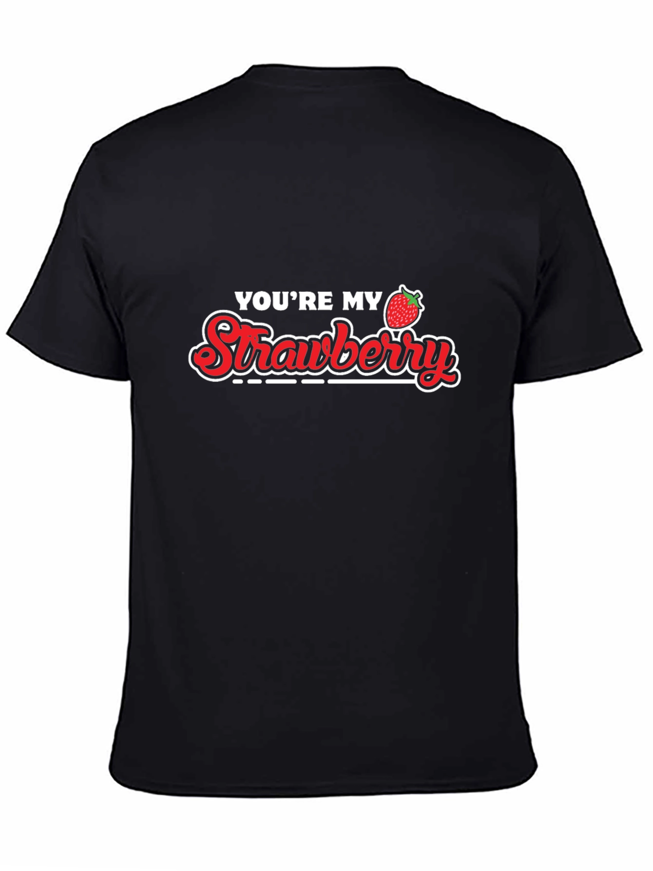 Youre My Strawberry Graphic T-Shirt