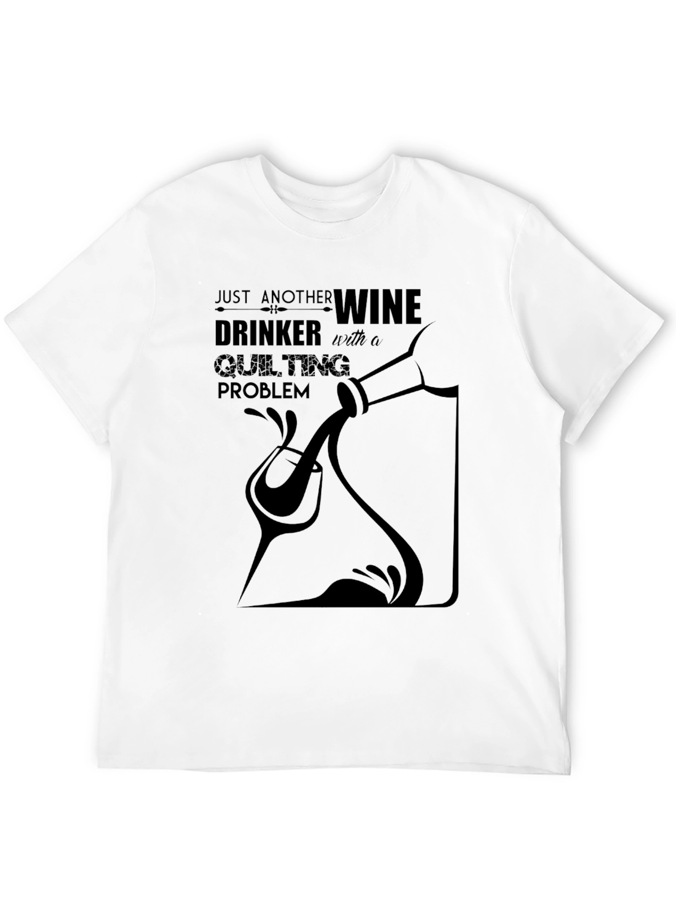 Wine Drinker Quilting Problem Black T-Shirt