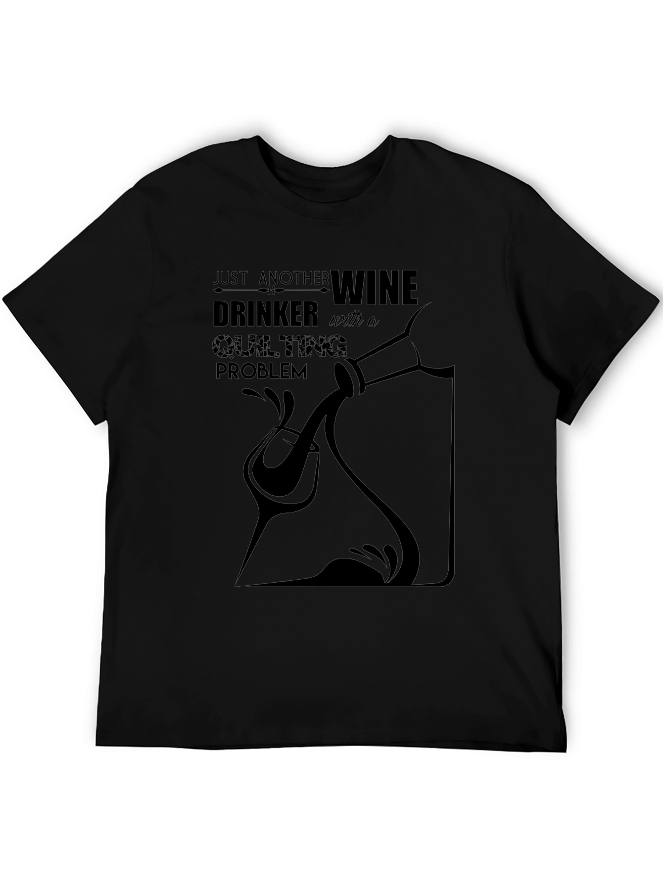 Wine Drinker Quilting Problem Black T-Shirt