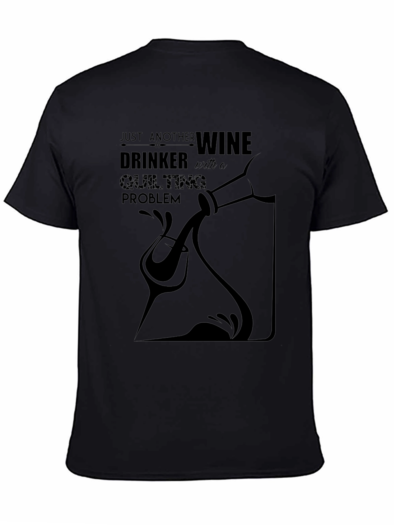 Wine Drinker Quilting Problem Black T-Shirt