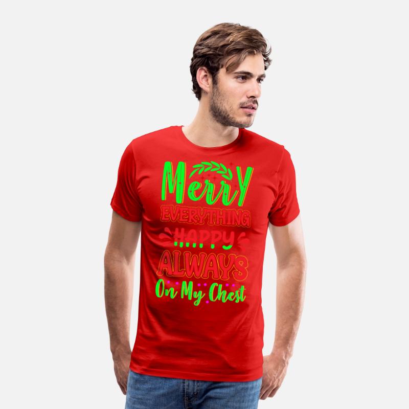 Merry Everything Happy Always On My Chest