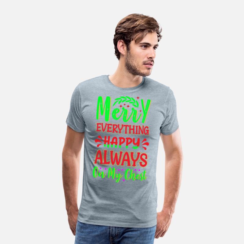 Merry Everything Happy Always On My Chest