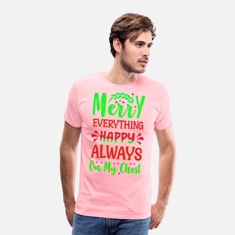 Merry Everything Happy Always On My Chest