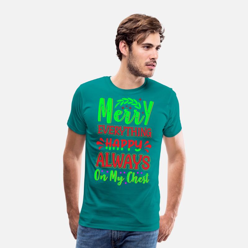 Merry Everything Happy Always On My Chest