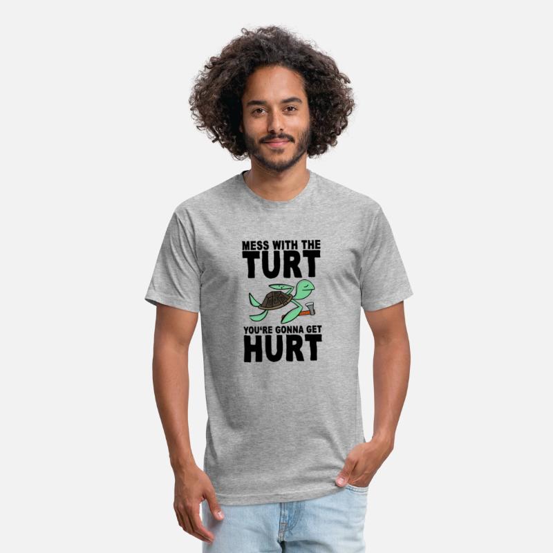 Mess With The Turt You'Re Gonna Get