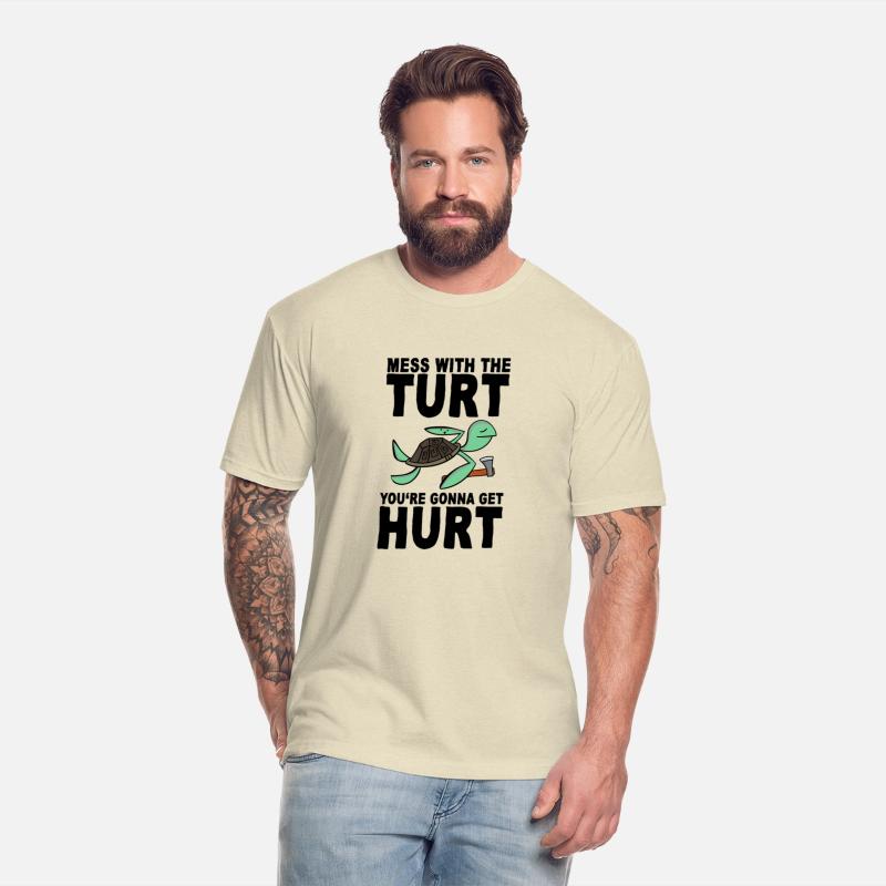 Mess With The Turt You'Re Gonna Get