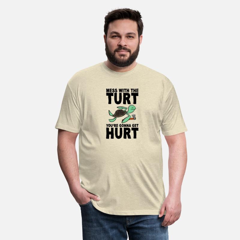 Mess With The Turt You'Re Gonna Get