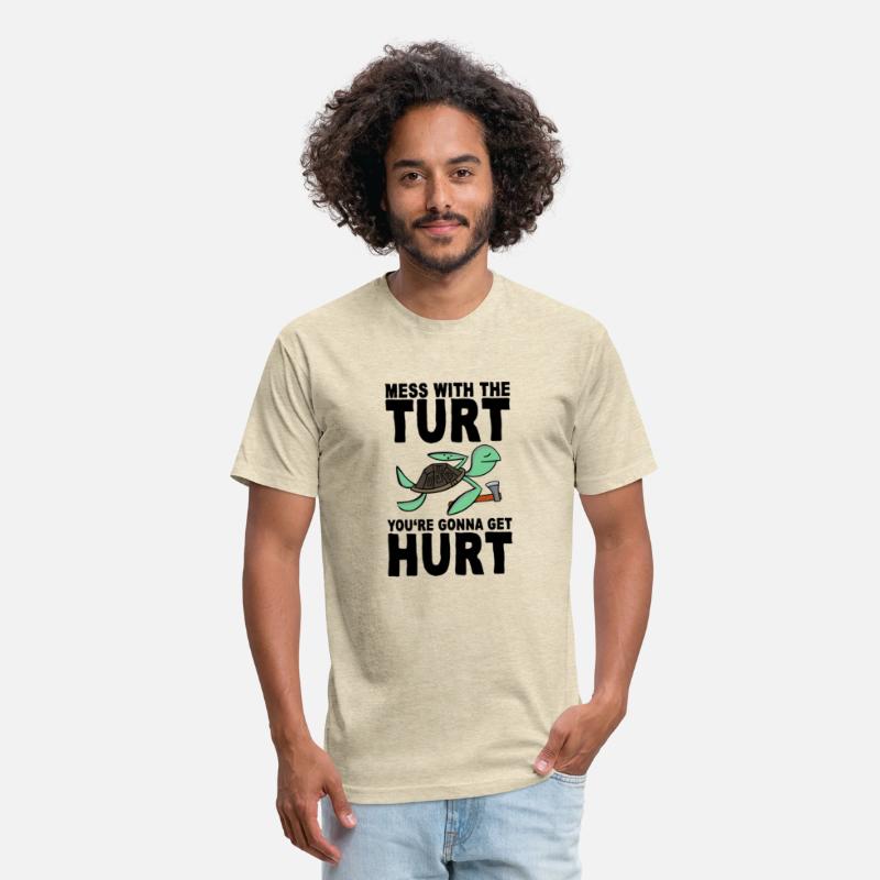 Mess With The Turt You'Re Gonna Get