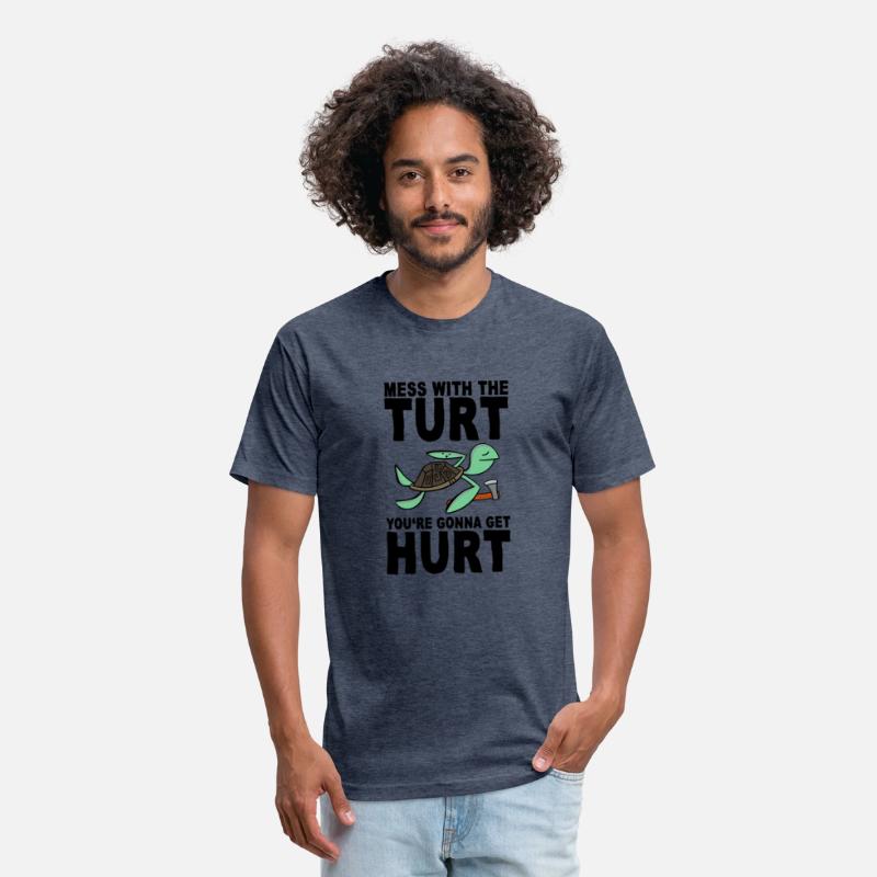 Mess With The Turt You'Re Gonna Get