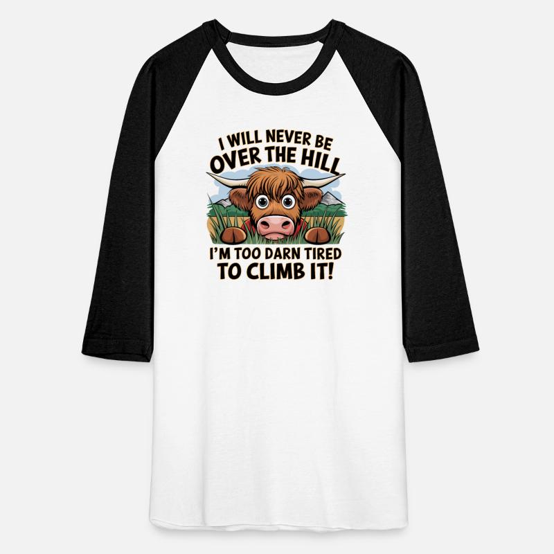 Messy Cow Never Be Over Hill Too Darn Tired Climb
