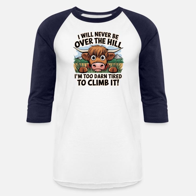 Messy Cow Never Be Over Hill Too Darn Tired Climb