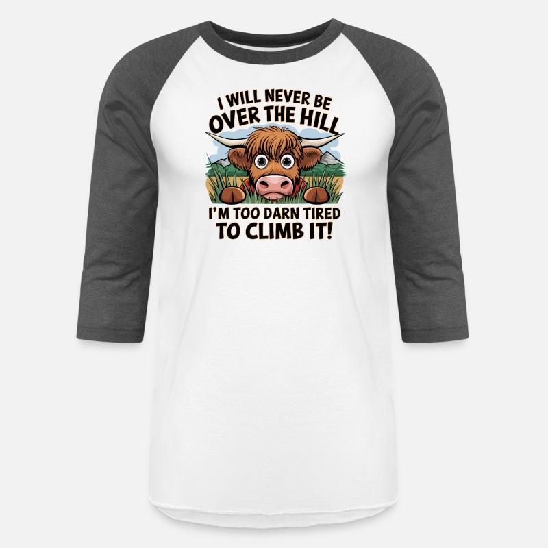 Messy Cow Never Be Over Hill Too Darn Tired Climb