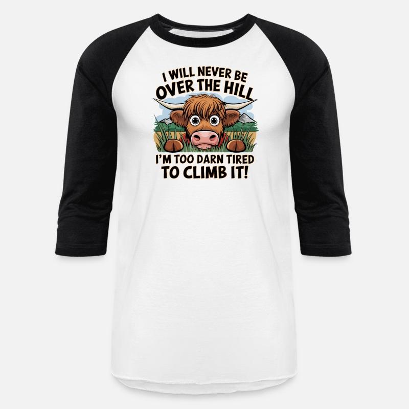Messy Cow Never Be Over Hill Too Darn Tired Climb