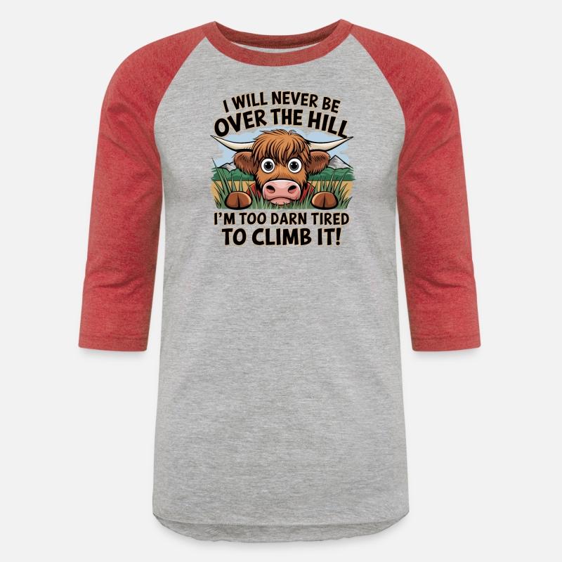 Messy Cow Never Be Over Hill Too Darn Tired Climb