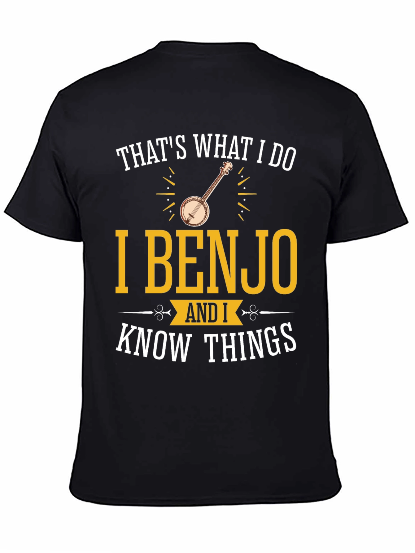 I Benjo and I Know Things T-Shirt