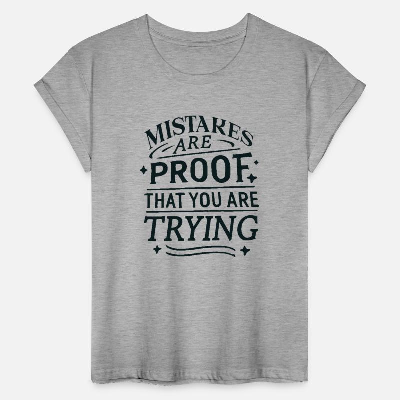 Mistakes are proof that you are trying