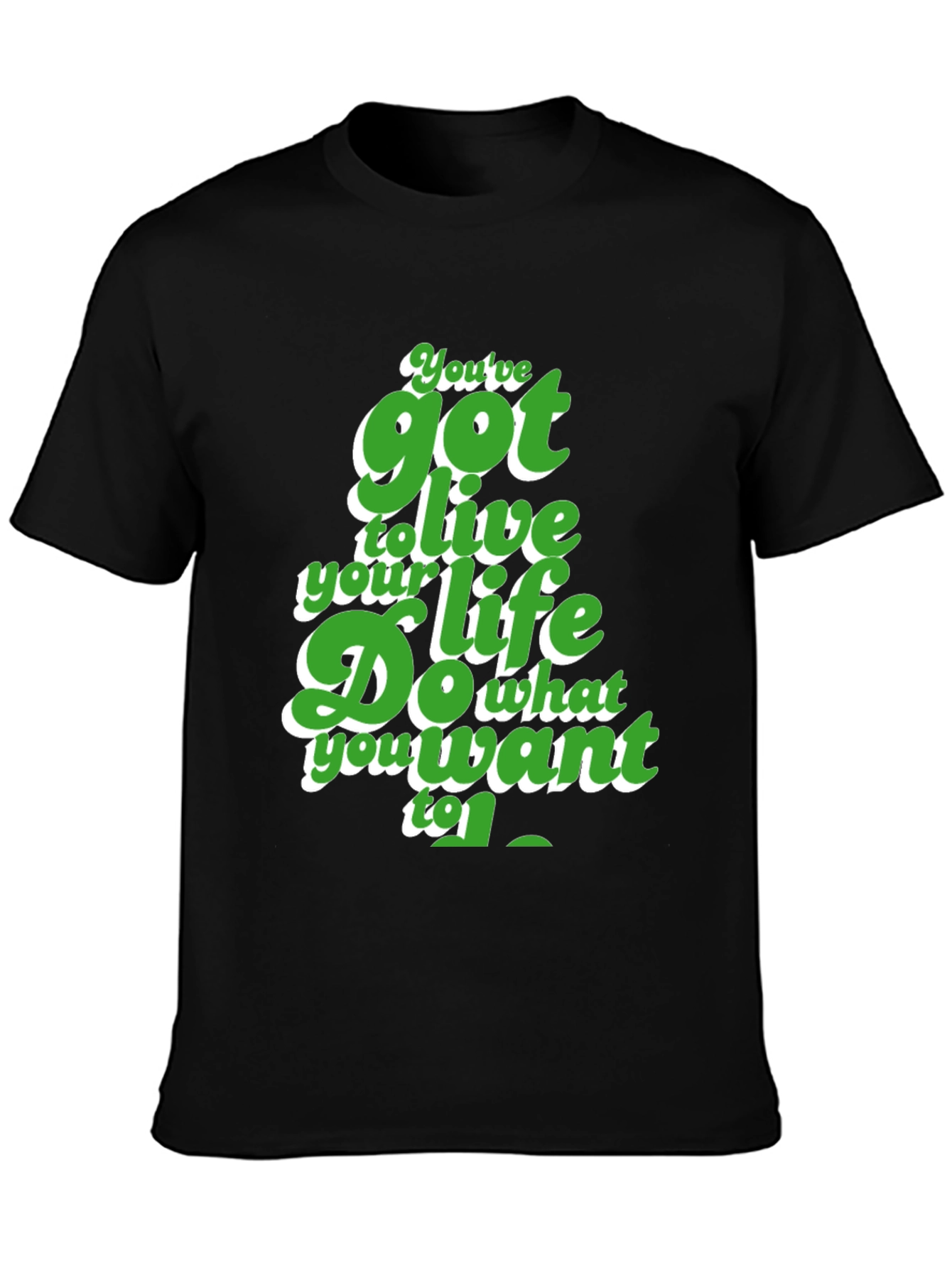 Motivational Graphic Tee - Live Your Life T-Shirt