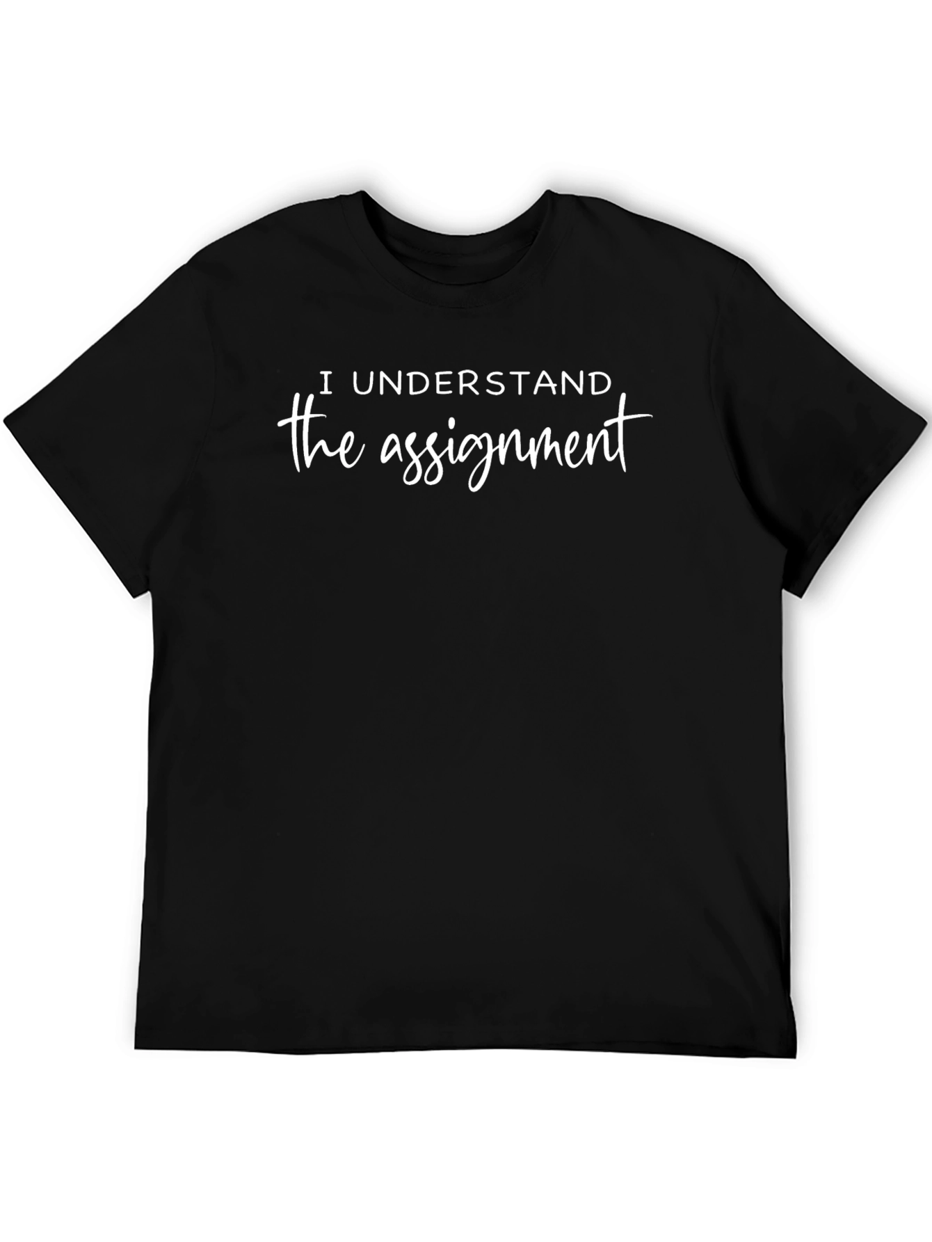 I Understand The Assignment Black Graphic Tee