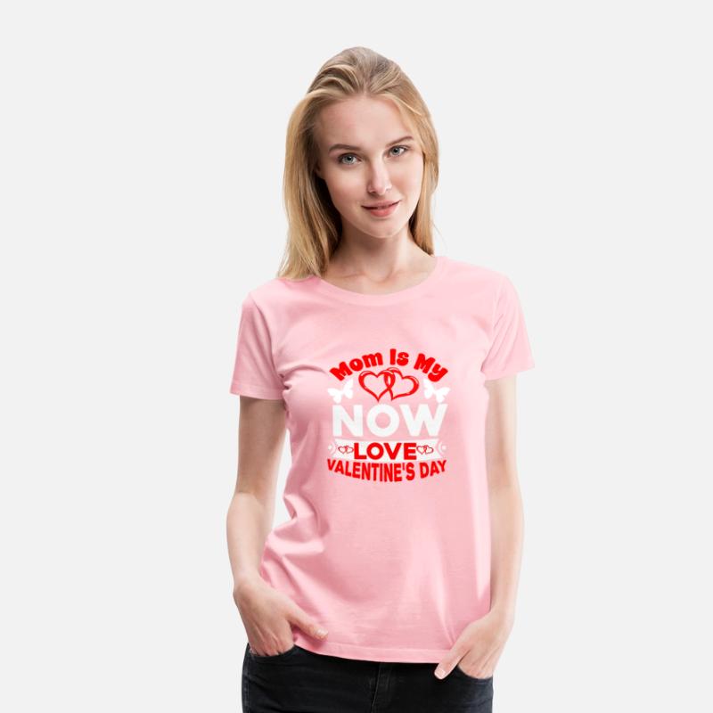 Mom Is My now Love Valentine s Day