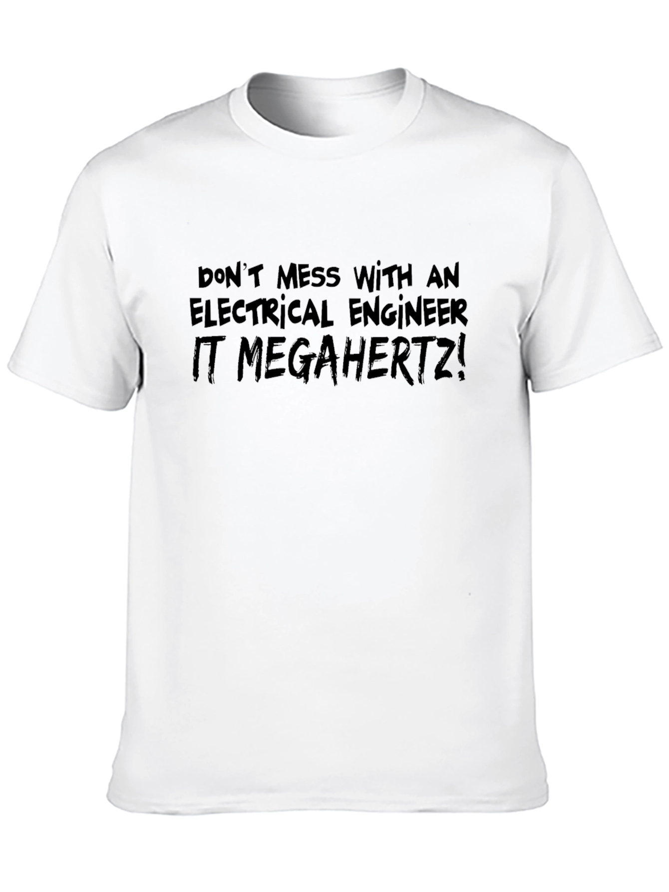 Electrical Engineer T-Shirt - Dont Mess With Me